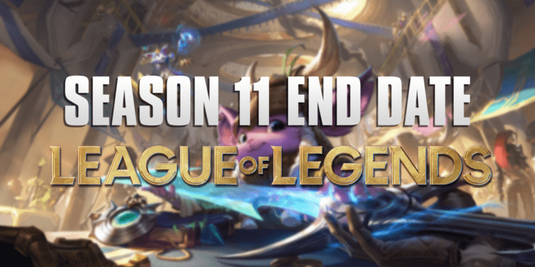 League of Legends Season 11 End Date