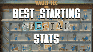 Fallout 4: Best Starting Stats