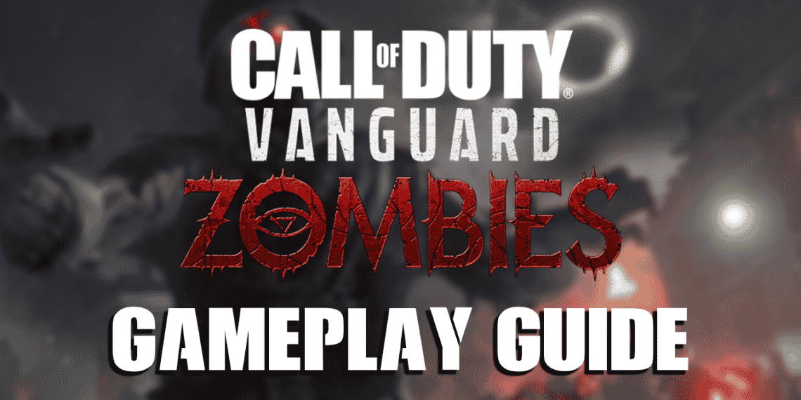 call of duty vanguard zombies gameplay guide