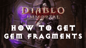 How to Get Gem Fragment in Diablo Immortal