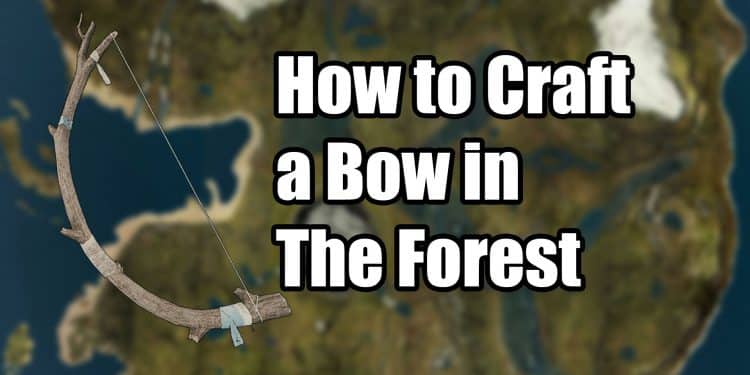 How to craft a bow in The Forest