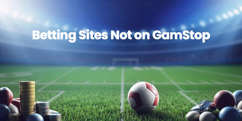 betting sites not on gamstop
